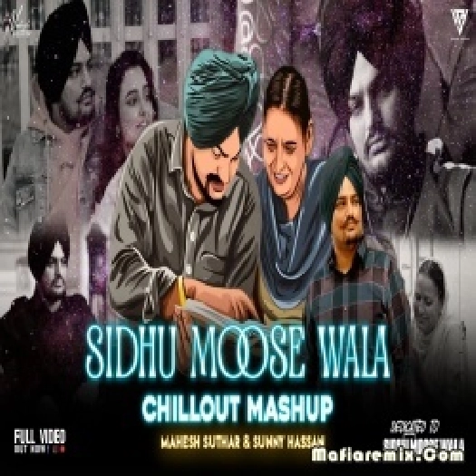 Tribute To Sidhu Moose Wala Mashup - Emotion Chillout Mix - Mahesh Suthar
