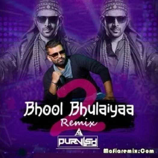 Bhool Bhulaiyaa 2 - Remix - DJ Purvish