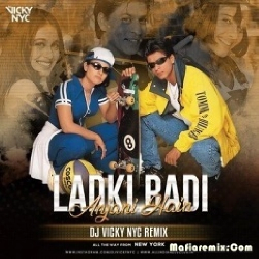Ladki Badi Anjani Hai (Remix) - DJ Vicky Nyc