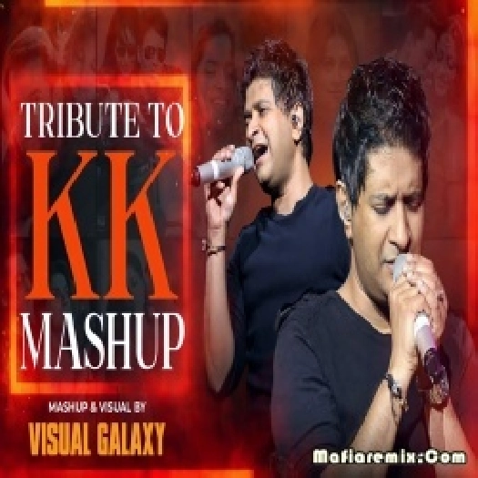 Tribute To KK Mashup 2022 - Visual Galaxy
