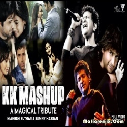 KK Mashup - A Musical Tribute Chillout Mix - Dj Mahesh Suthar