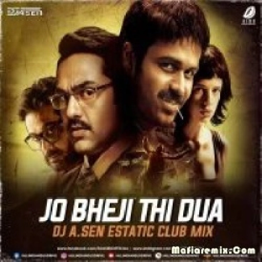 Jo Bheji Thi Duaa (Remix) - DJ A.Sen