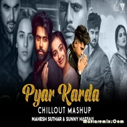 Pyar Karda Mashup Chillout Mix - Mahesh Suthar