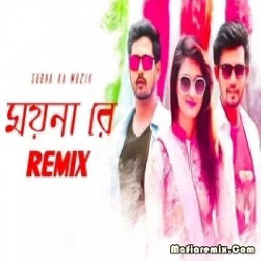 Moyna Re (Remix) - Subha Ka Muzik