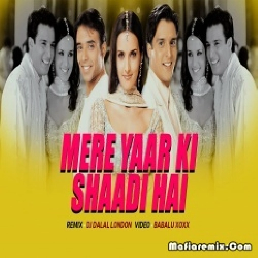 Mere Yaar Ki Shaadi Hai Club Remix - DJ Dalal