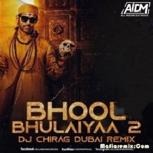 Bhool Bhulaiyaa 2.0 (Club Remix) - DJ Chirag Dubai