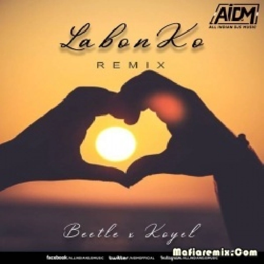 Labon Ko (Remix) - DJ KOYEL x BEETLE