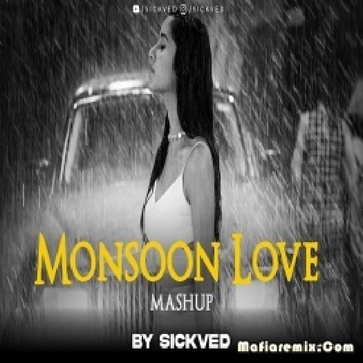Monsoon Love Mashup - SICKVED