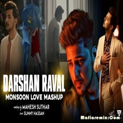 Darshan Raval (Monsoon Love Mashup) - Chillout Mix - Mahesh Suthar
