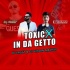 Toxic X In Da Getto (Mashup) - DJ Vaggy X DJ Vihaan