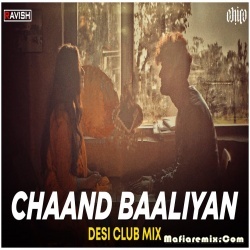 Chaand Baaliyan - Club Mix  - Aditya A x  DJ Ravish,  DJ Chico