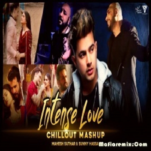 Intense Love Mashup 2022 -  Mahesh Suthar