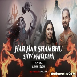 Har Har Shambhu -Trap Remix - DJ Dalal