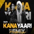 Kana Yaari - Kaifi Khalil x Abdul Wahab Bugti (Remix) - DJ Lemon