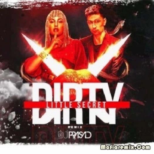 Dirty Little Secret (Remix) - DJ Prasad