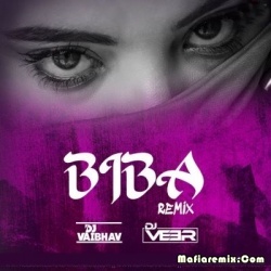 Biba (Remix) - DJ Vaibhav X DJ Veer