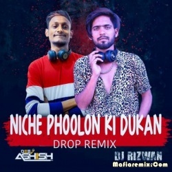 Niche Phoolon Ki Dukan (Drop Remix) - DJ Rizwan X DJ Ashish
