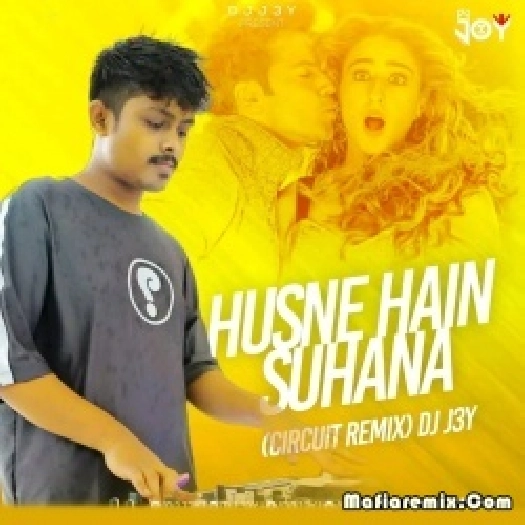 Husne Hain Suhana (Circuit Remix) - DJ J3Y