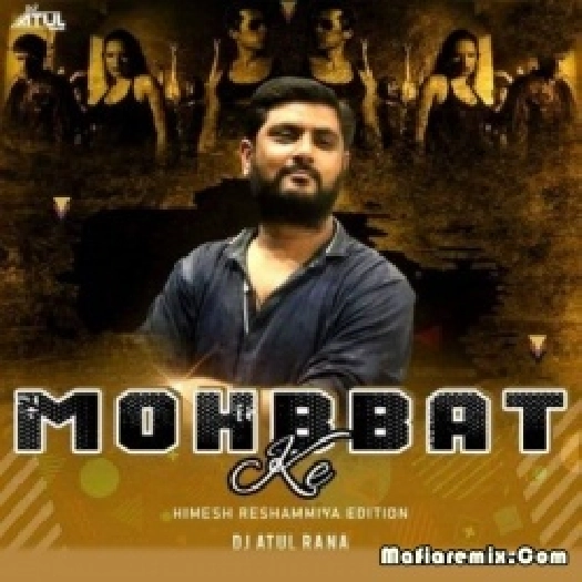 Mohabbat Ke - Himesh Reshammiya (Remix) - DJ Atul Rana