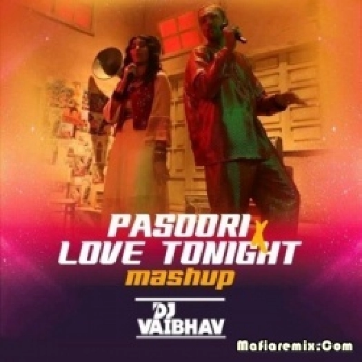 Pasoori x Love Tonight (Mashup) - DJ Vaibhav