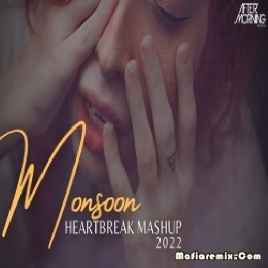Monsoon Heartbreak Mashup - Aftermorning
