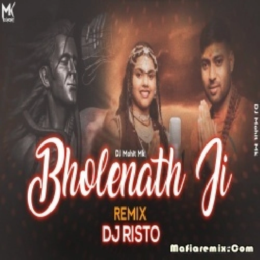Bholenath ji Remix - DJ Risto x  Dj Mohit Mk