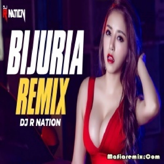 BIJURIA Remix - DJ R Nation