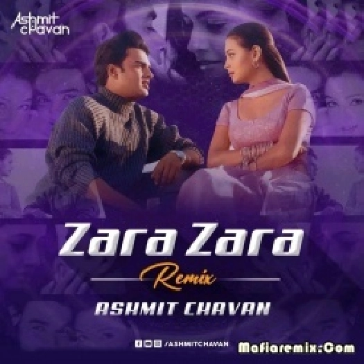 Zara Zara (Remix) - Ashmit Chavan
