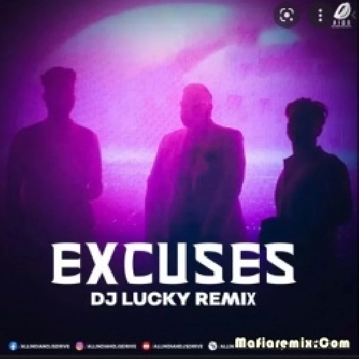Excuses (Drop Edit) - DJ Lucky