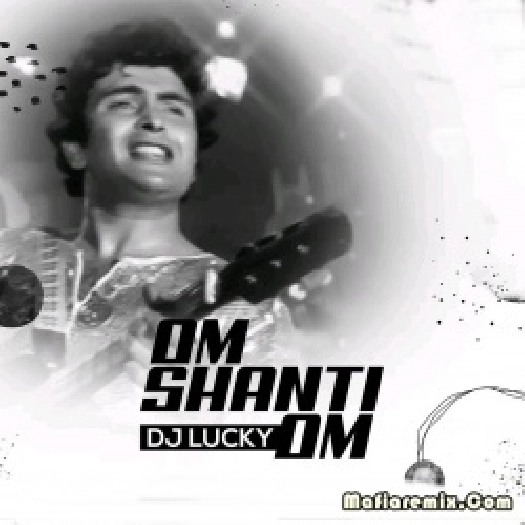 Om Shanti Om (Remix) - DJ Lucky