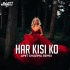 Har kisi Ko (Remix) - Amit Sharma