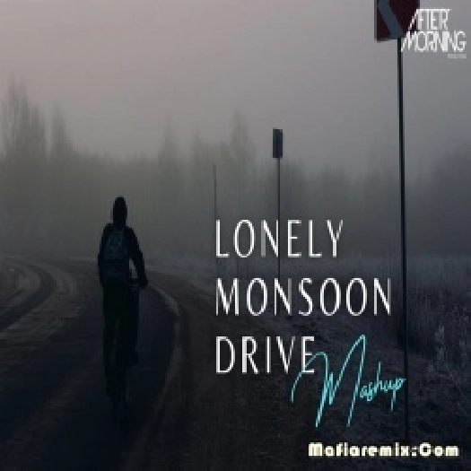 Lonely Monsoon Drive Mashup (Aftermorning)