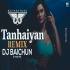 Tanhaiyan Remix -  Dj Baichun