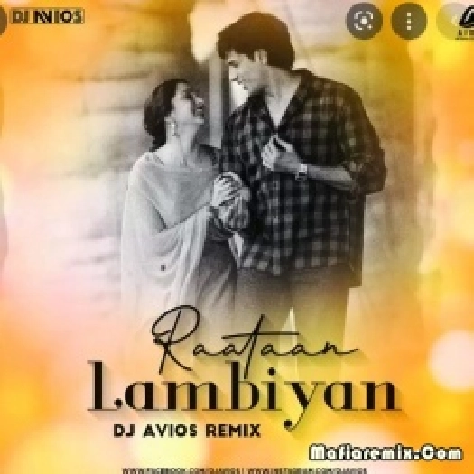 Raatan Lambiyan (Remix) - DJ Avios