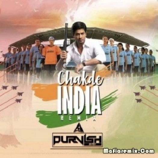 Chak De India (Remix) - DJ Purvish