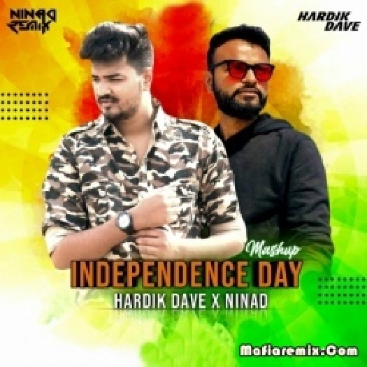 Independance Day Mashup - NINAd x Hardik Dave