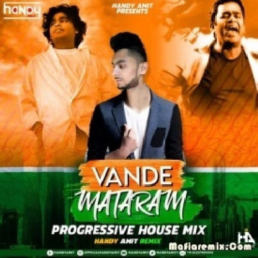 Vande Mataram (Progressive House Mix) - Handy Amit