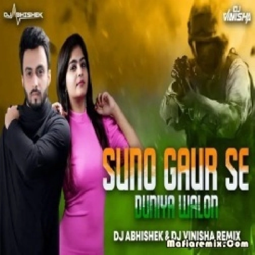 Suno Gaur Se Duniya Walo (Remix) - DJ Abhishek X DJ Vinisha