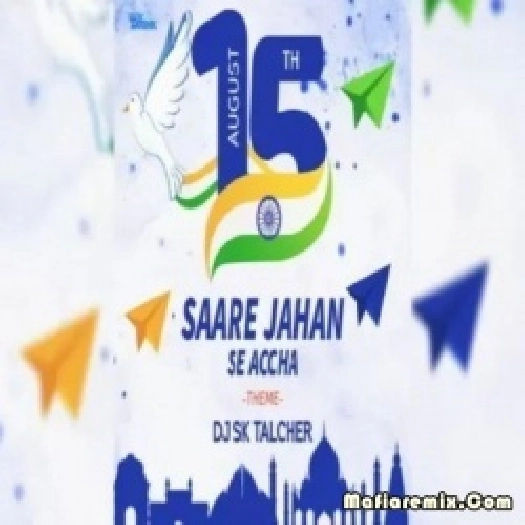 Saare Jahan Se Accha Theme - DJ Sk Talcher