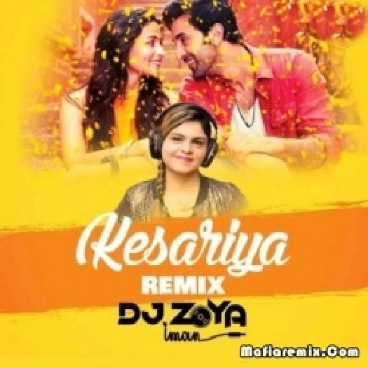 Kesariya (Remix) - DJ Zoya
