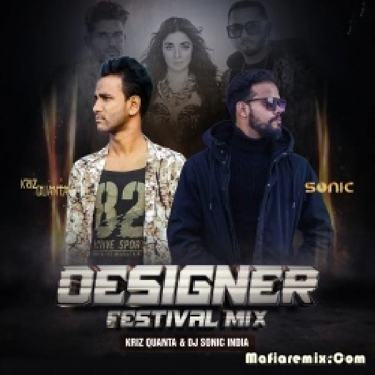 Designer (Festival Mix) - Kriz Quanta X DJ Sonic India