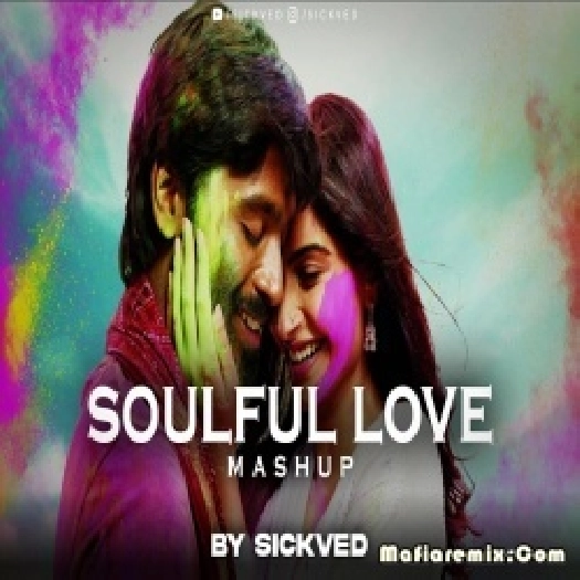 Soulful Love Mashup SICKVED LoFi Remix