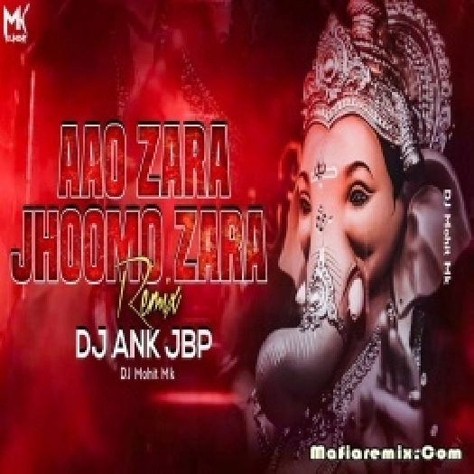 Aao Zara Jhoomo Zara  Ganpati Remix - DJ ANK JBP