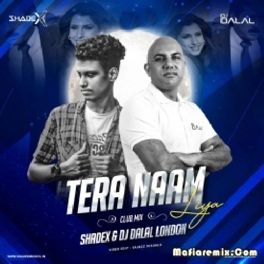 Tera Nam Liya (Club Mix) - DJ Dalal London x Shadex