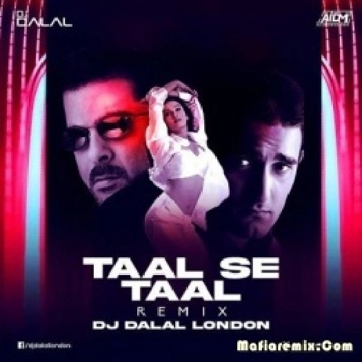 Taal Se Taal (Bass House Remix) DJ Dalal London