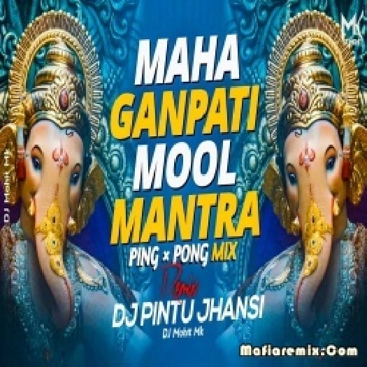 Mahaganpati Mool Mantra × Ping Pong Sound Check Remix- DJ Pintu Jhansi