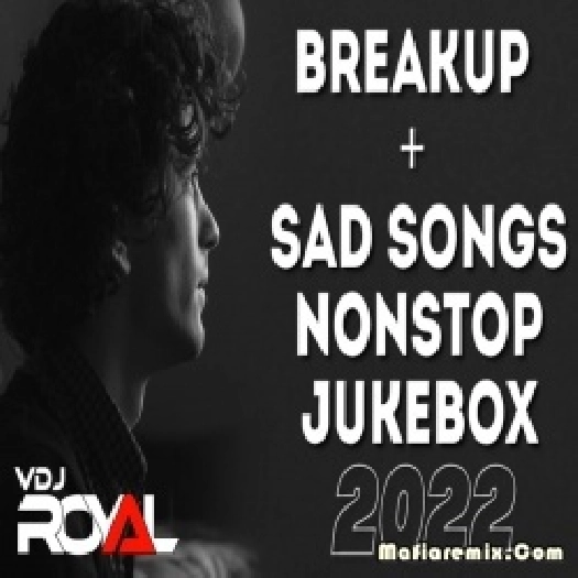 Breakup Nonstop LO-Fi Sad Mashup By VDj Royal