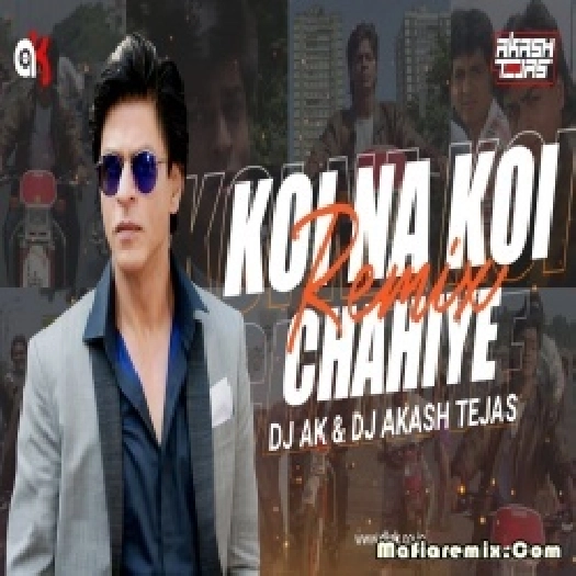 Koi Na Koi Chahiye Remix