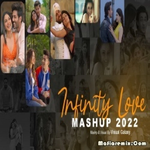 Infinity Love Mashup 2022 Visual Galaxy