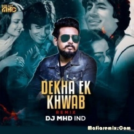 Dekha Ek Khwab (Remix) - DJ MHD